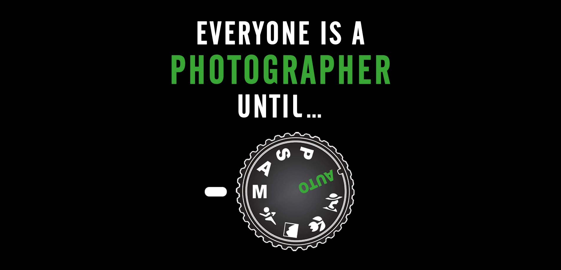 Everone is a Photograher...